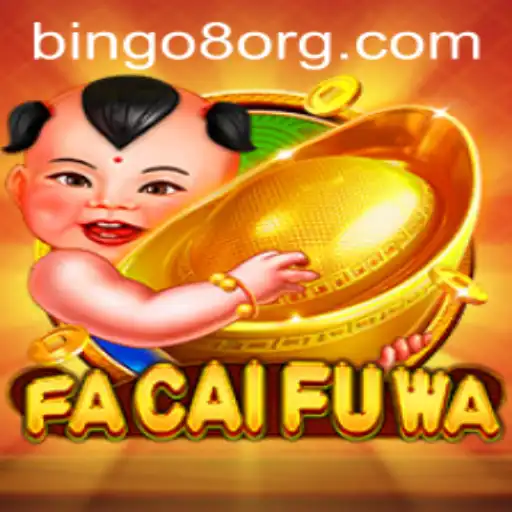 Exploring the Exciting World of FaCaiFuWa: The Bingo8 Revolution